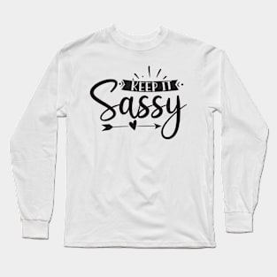 keep it sassy Long Sleeve T-Shirt